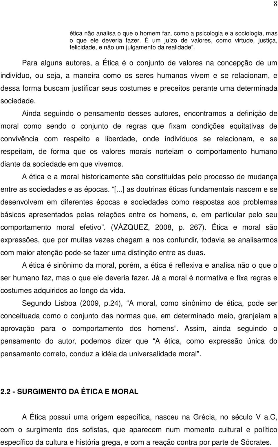 preceitos perante uma determinada sociedade.