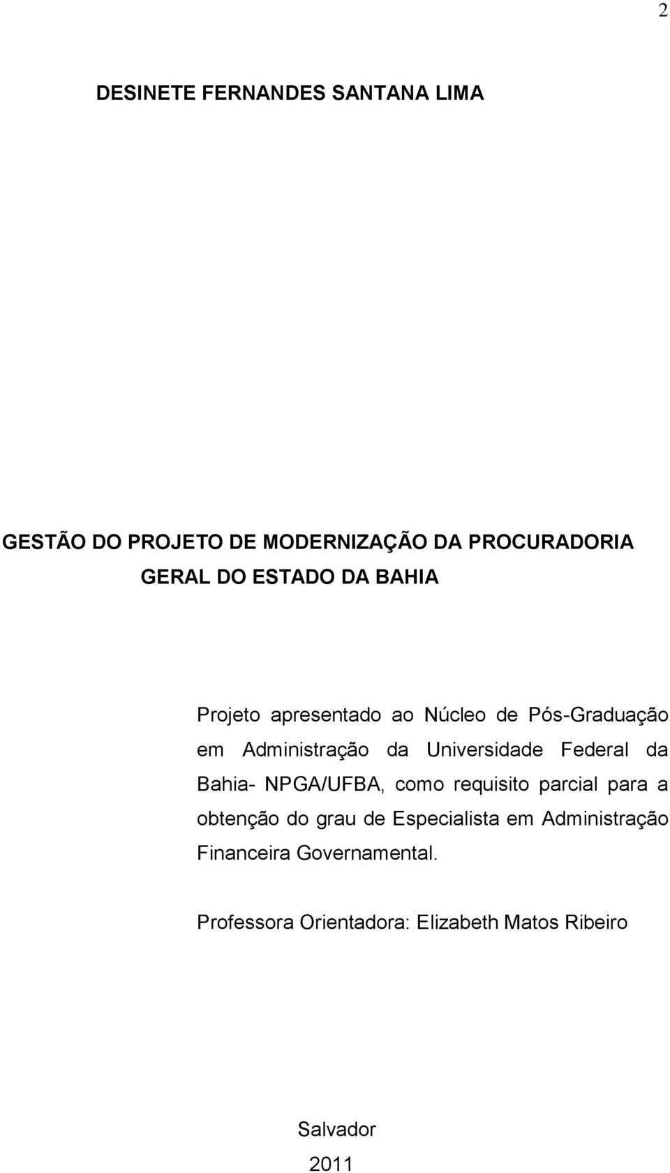 Federal da Bahia- NPGA/UFBA, como requisito parcial para a obtenção do grau de Especialista em