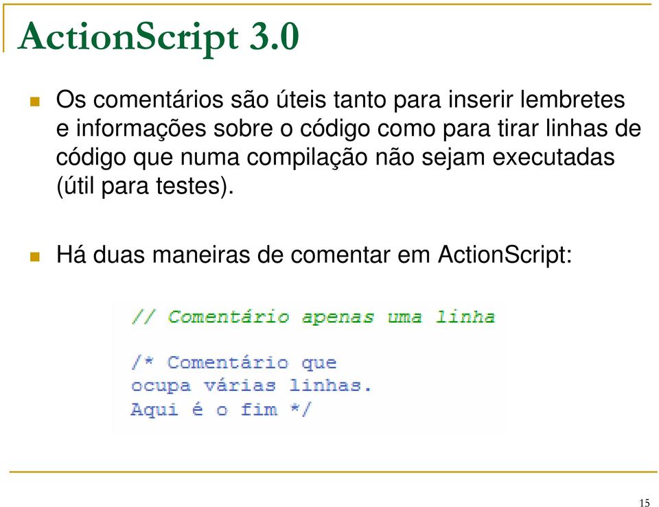 informações sobre o código como para tirar linhas de código