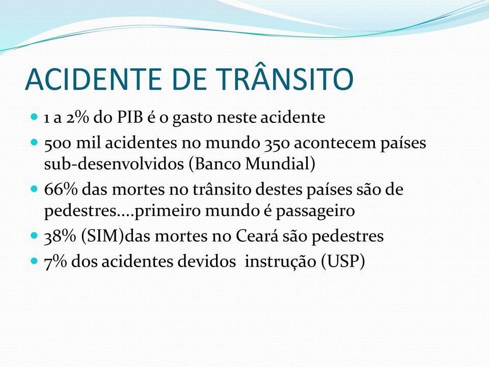 no trânsito destes países são de pedestres.