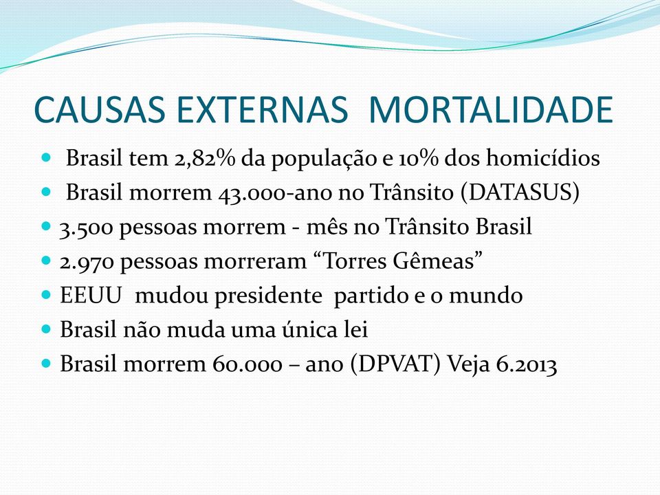 500 pessoas morrem - mês no Trânsito Brasil 2.