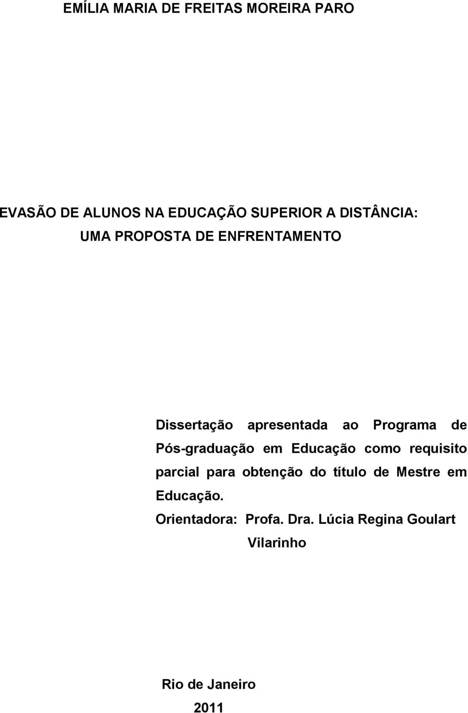 Pós-graduação em Educação como requisito parcial para obtenção do título de Mestre