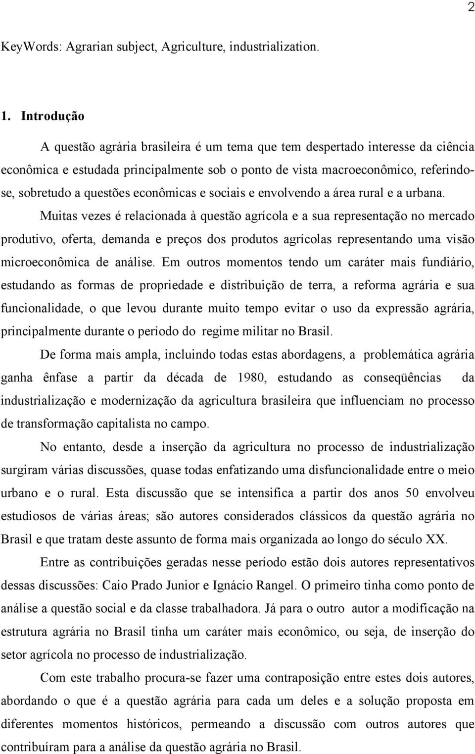 econômicas e sociais e envolvendo a área rural e a urbana.