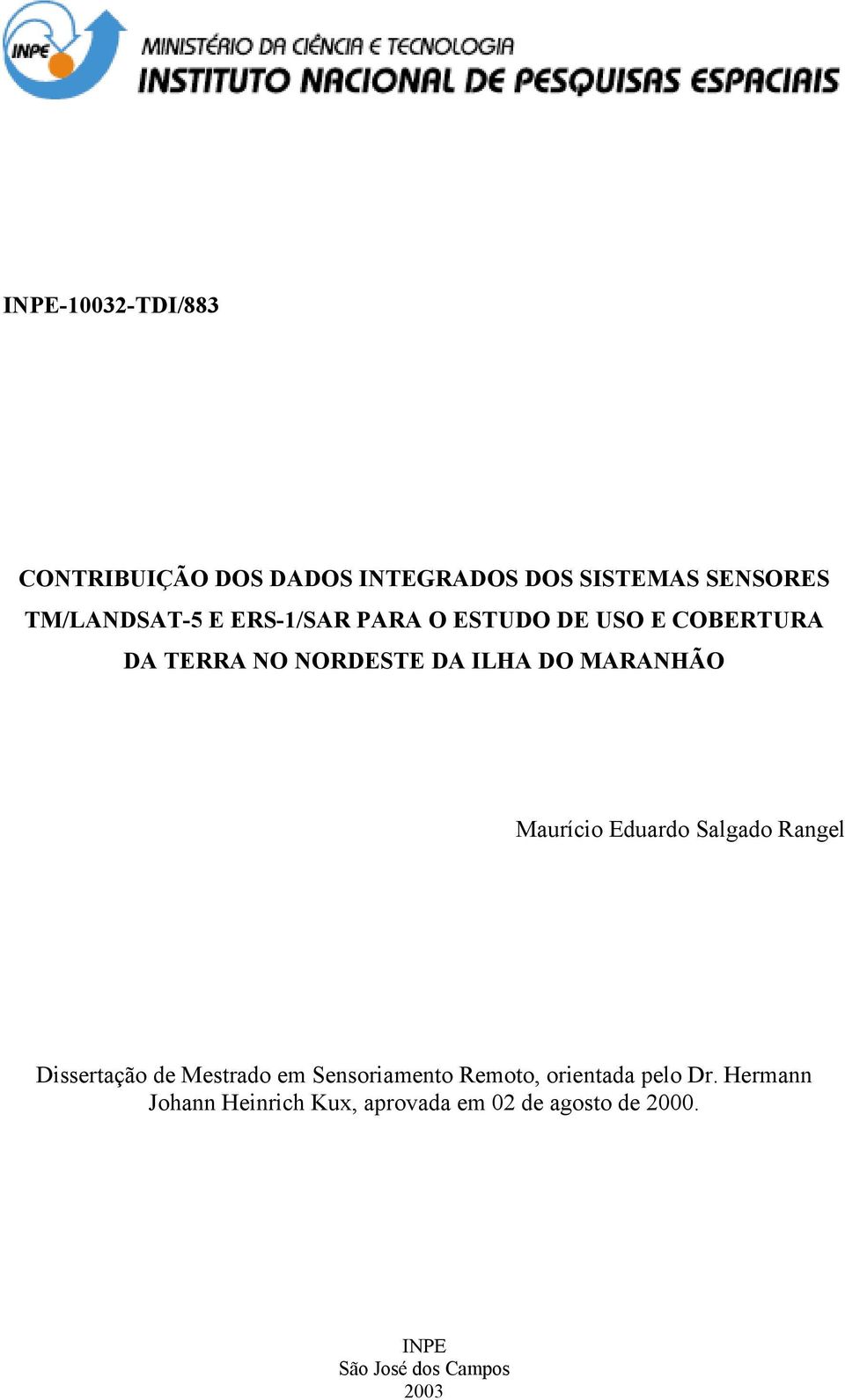 Maurício Eduardo Salgado Rangel Dissertação de Mestrado em Sensoriamento Remoto, orientada
