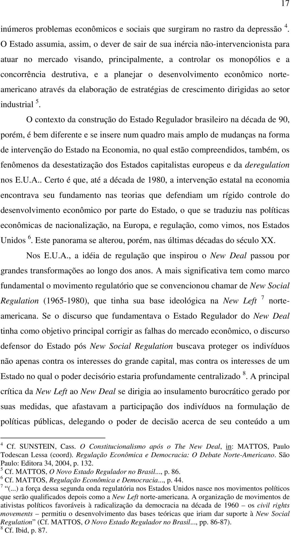 desenvolvimento econômico norteamericano através da elaboração de estratégias de crescimento dirigidas ao setor industrial 5.