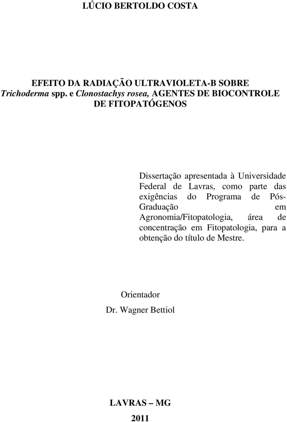 Universidade Federal de Lavras, como parte das exigências do Programa de Pós- Graduação em