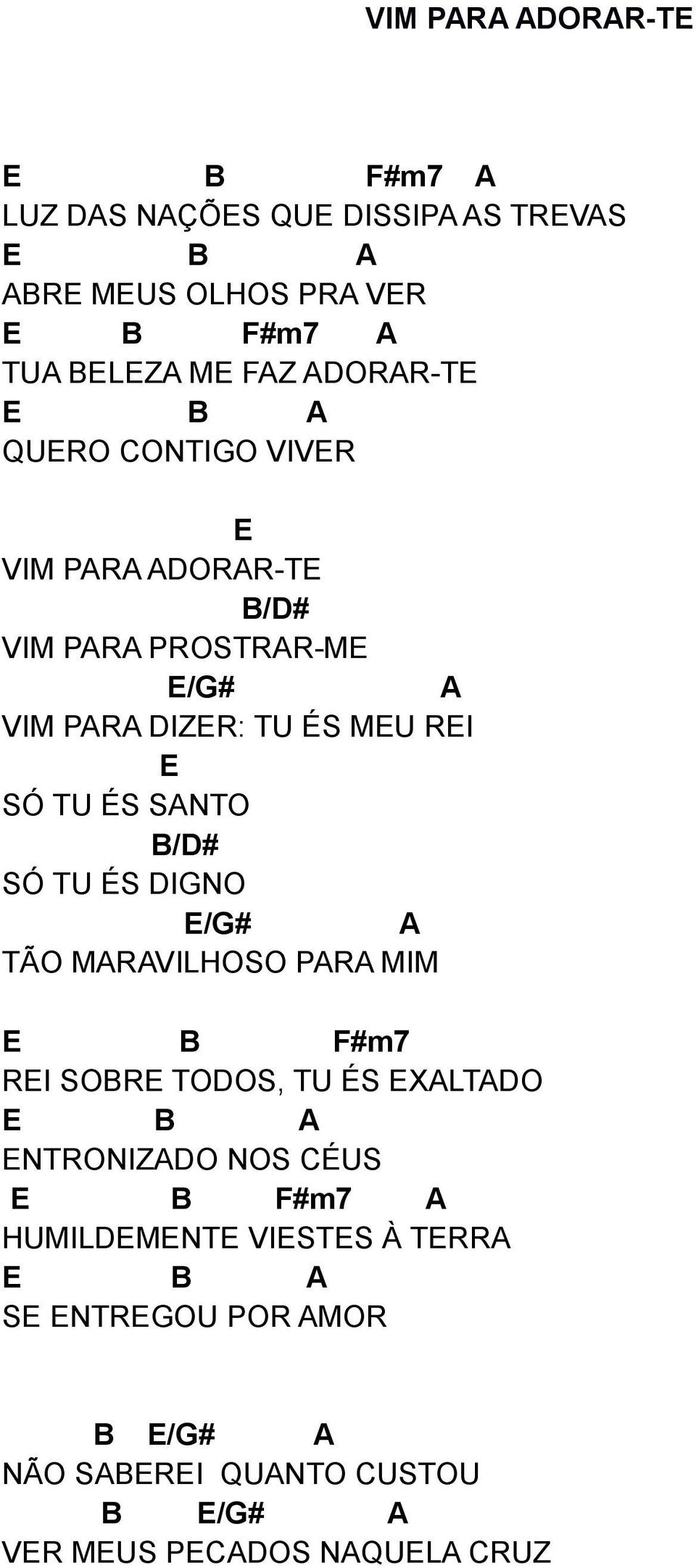 /D# SÓ TU ÉS DIGNO /G# TÃO MRVILHOSO PR MIM F#m7 RI SOR TODOS, TU ÉS XLTDO NTRONIZDO NOS CÉUS