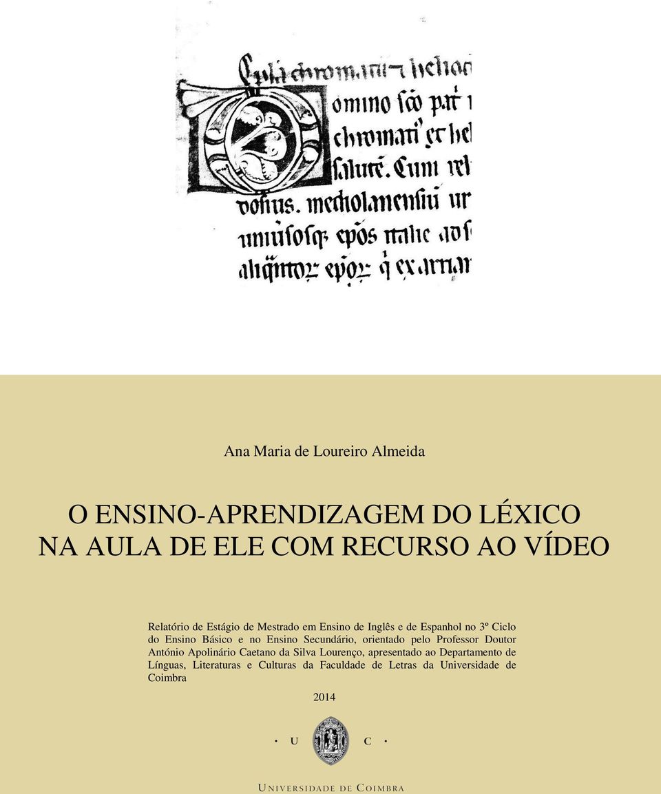 Ensino Secundário, orientado pelo Professor Doutor António Apolinário Caetano da Silva Lourenço,