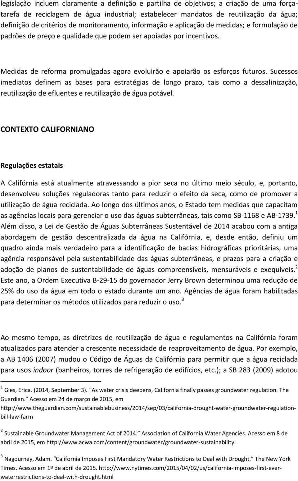 Medidas de reforma promulgadas agora evoluirão e apoiarão os esforços futuros.