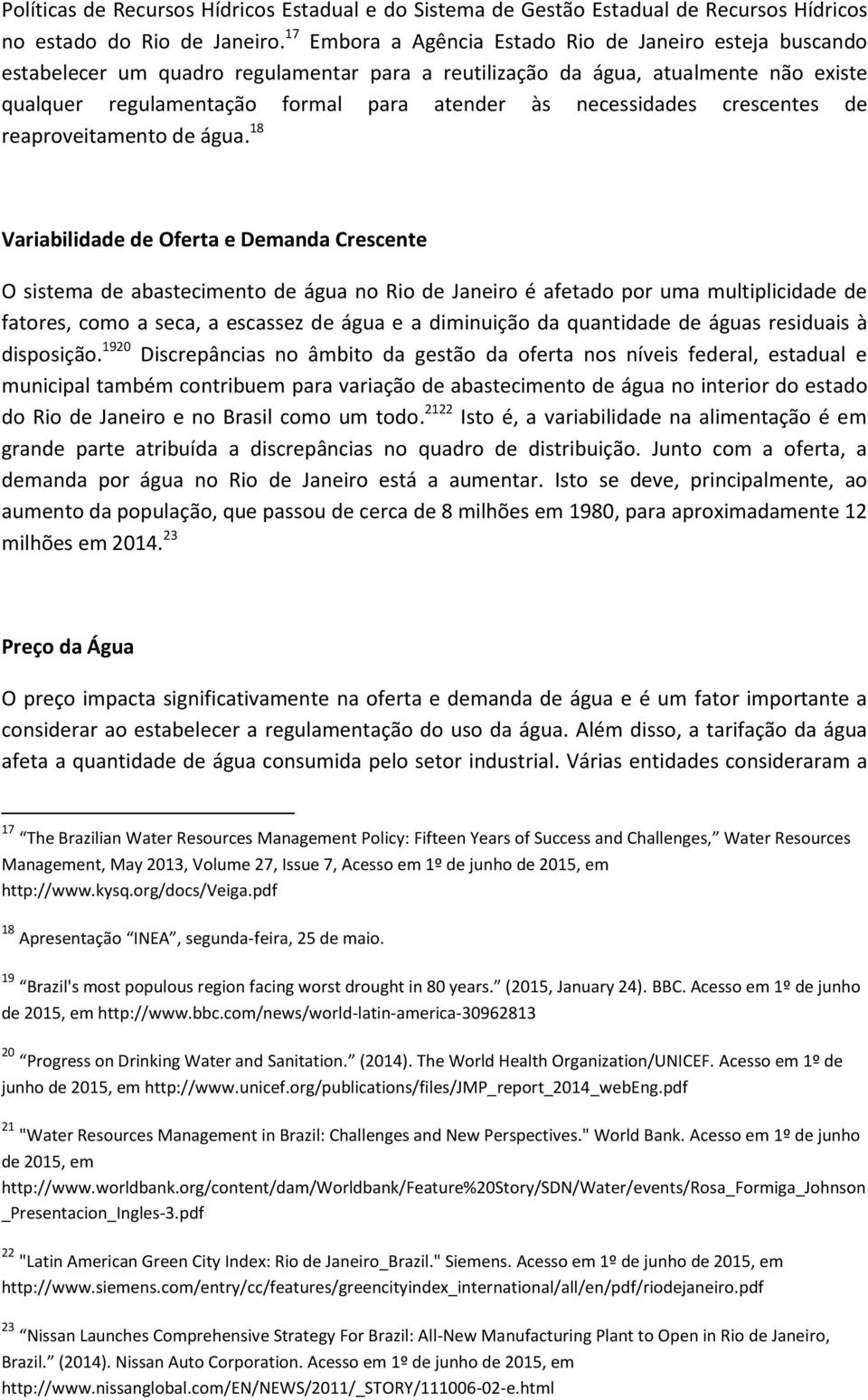 necessidades crescentes de reaproveitamento de água.