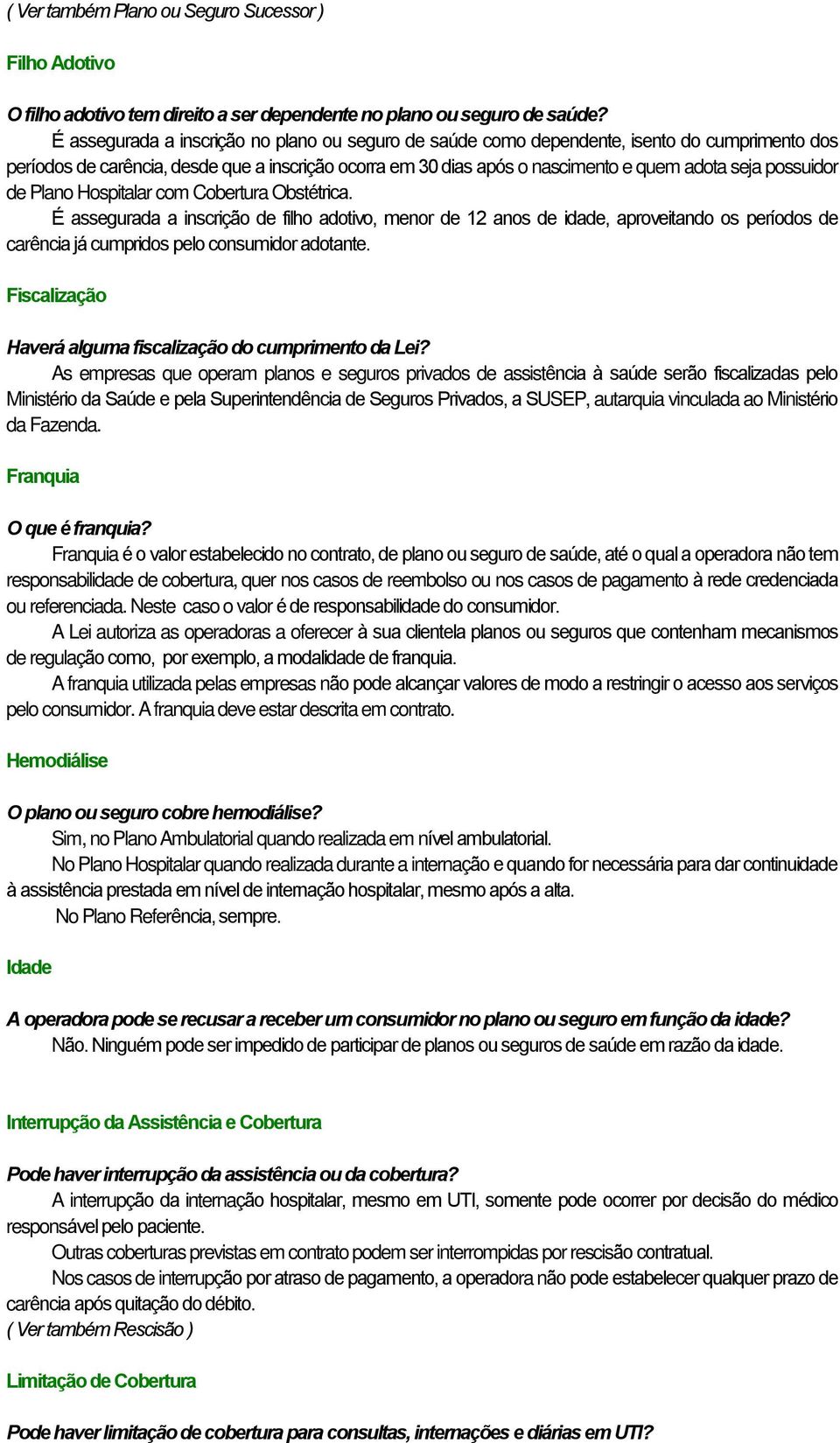 possuidor de Plano Hospitalar com Cobertura Obstétrica.