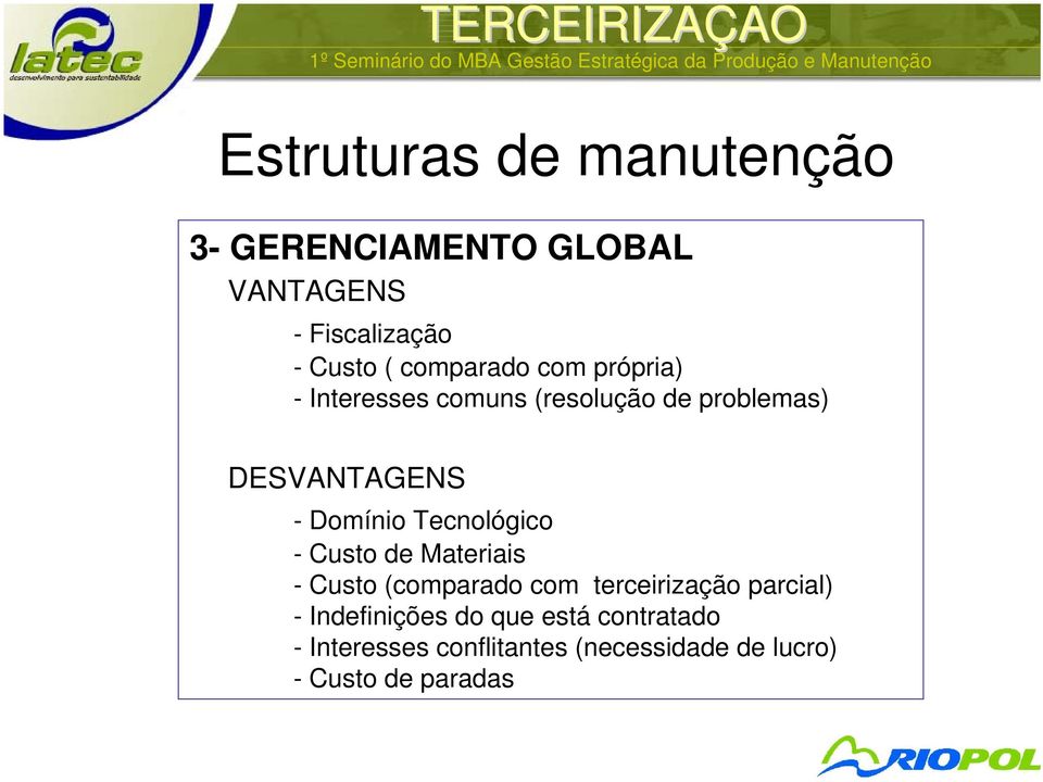 Domínio Tecnológico - Custo de Materiais - Custo (comparado com terceirização parcial) -