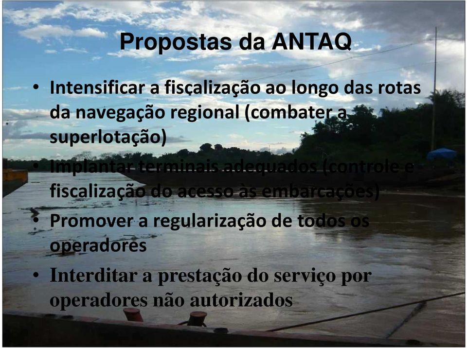 (controle e fiscalização do acesso às embarcações) Promover a regularização