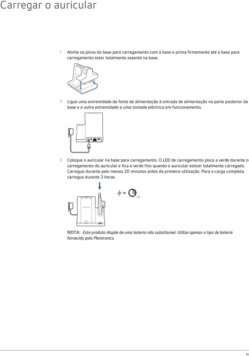 3 Coloque o auricular na base para carregamento.