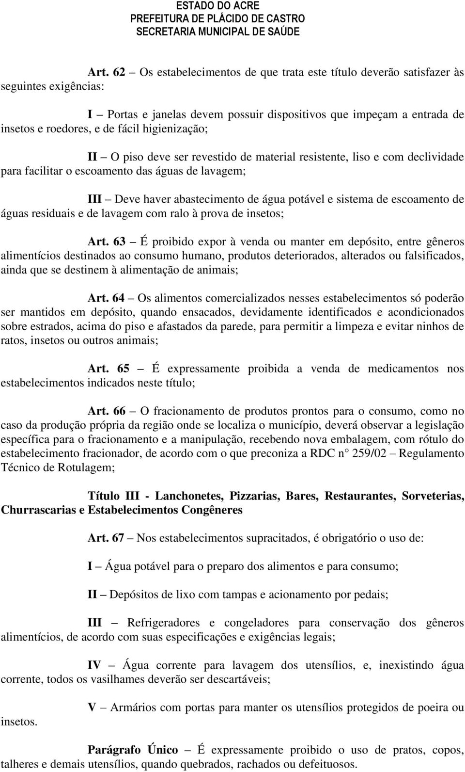 escoamento de águas residuais e de lavagem com ralo à prova de insetos; Art.