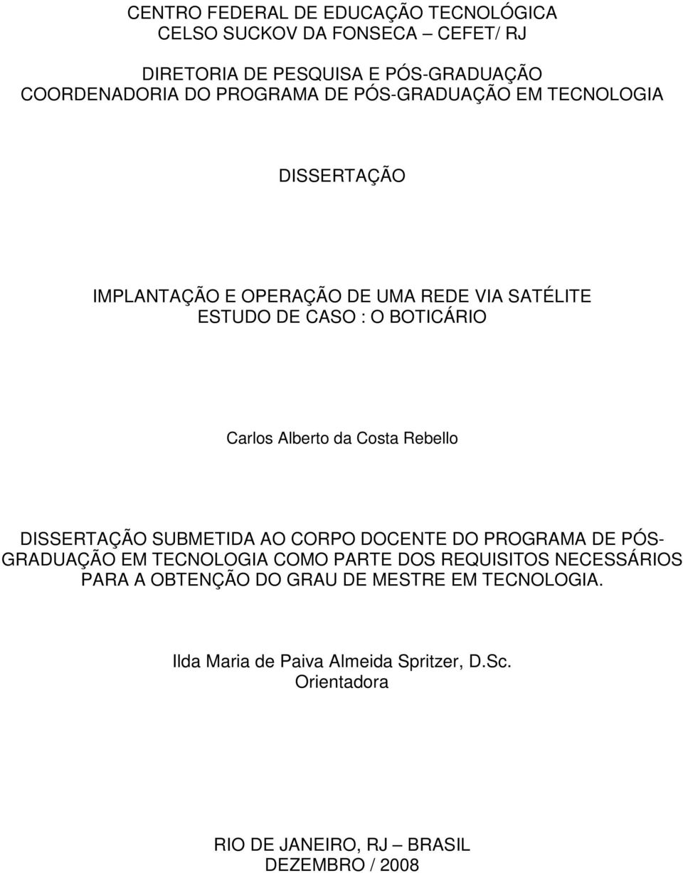 Costa Rebello DISSERTAÇÃO SUBMETIDA AO CORPO DOCENTE DO PROGRAMA DE PÓS- GRADUAÇÃO EM TECNOLOGIA COMO PARTE DOS REQUISITOS NECESSÁRIOS