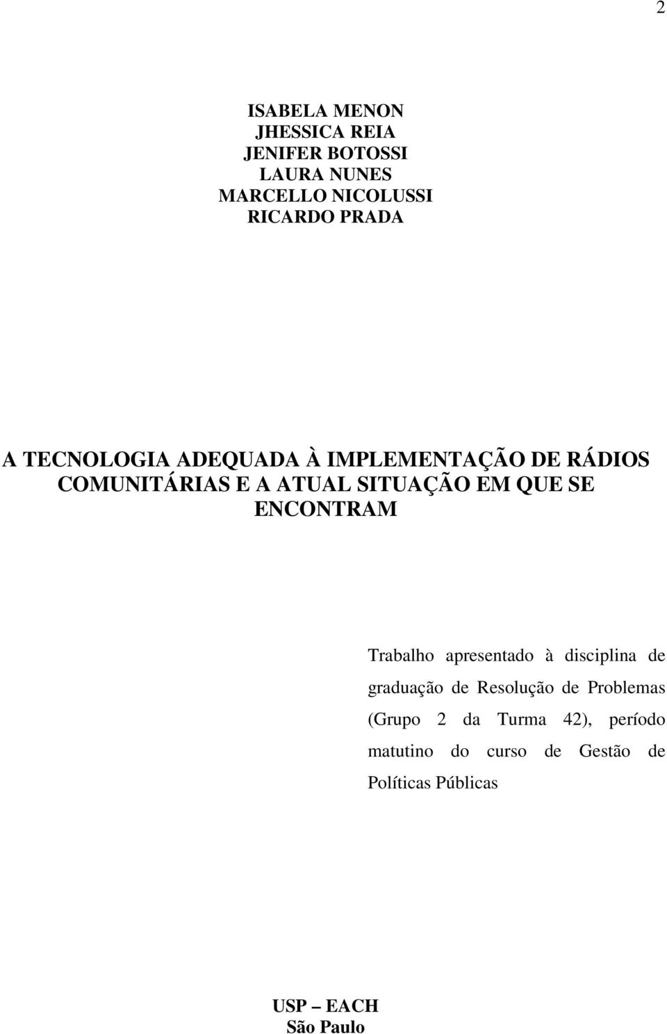 ENCONTRAM Trabalho apresentado à disciplina de graduação de Resolução de Problemas (Grupo