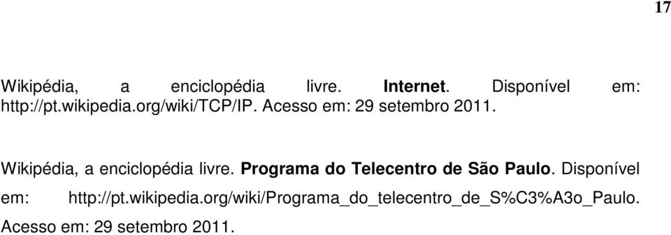 Wikipédia, a enciclopédia livre. Programa do Telecentro de São Paulo.