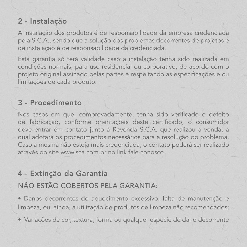 as especificações e ou limitações de cada produto.