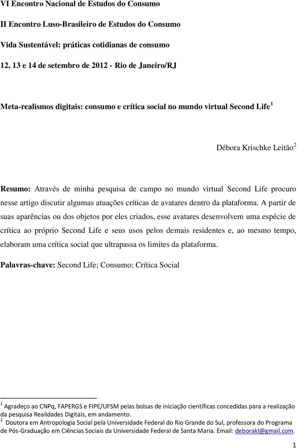 discutir algumas atuações críticas de avatares dentro da plataforma.