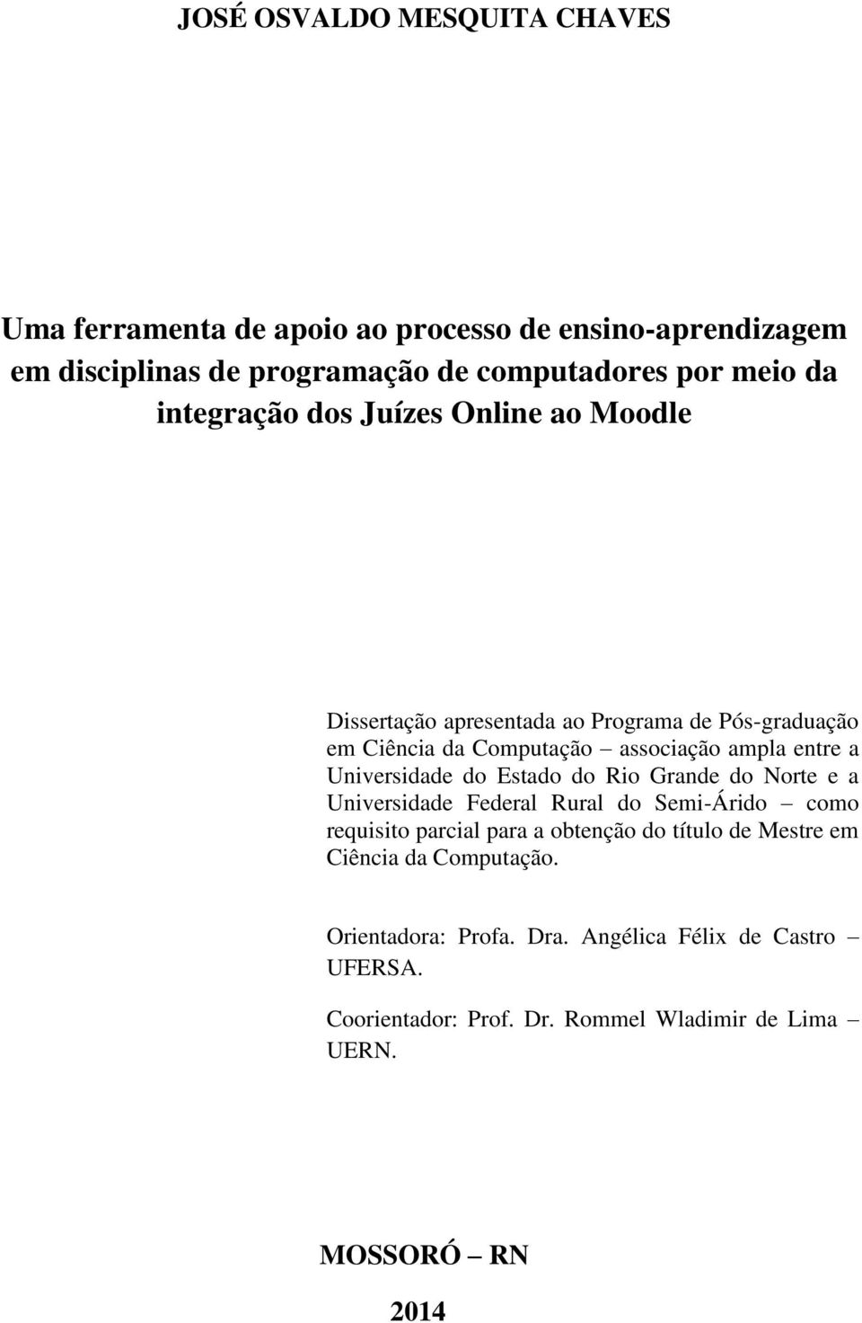 Universidade do Estado do Rio Grande do Norte e a Universidade Federal Rural do Semi-Árido como requisito parcial para a obtenção do título de