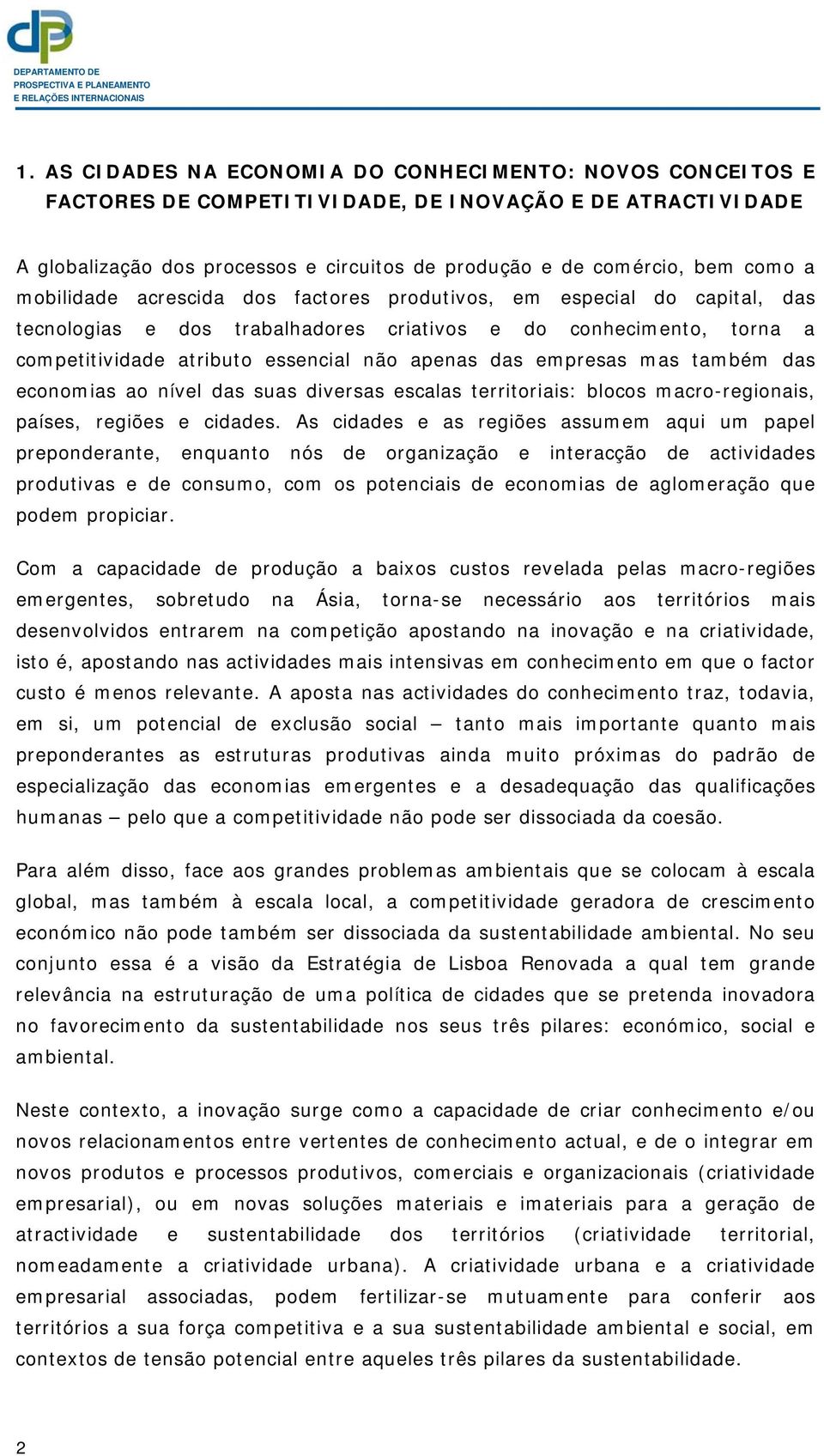 nível das suas diversas escalas territriais: blcs macr-reginais, países, regiões e cidades.