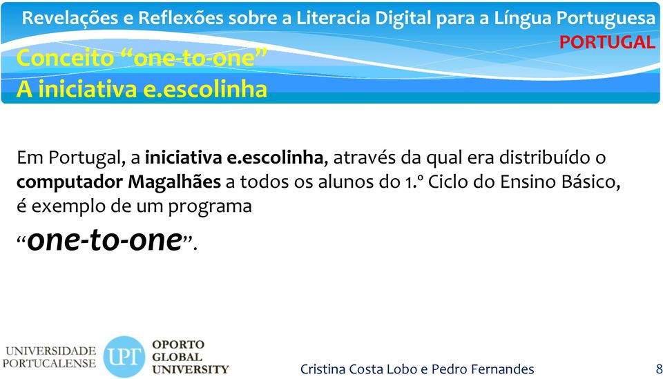 escolinha, através da qual era distribuído o computador