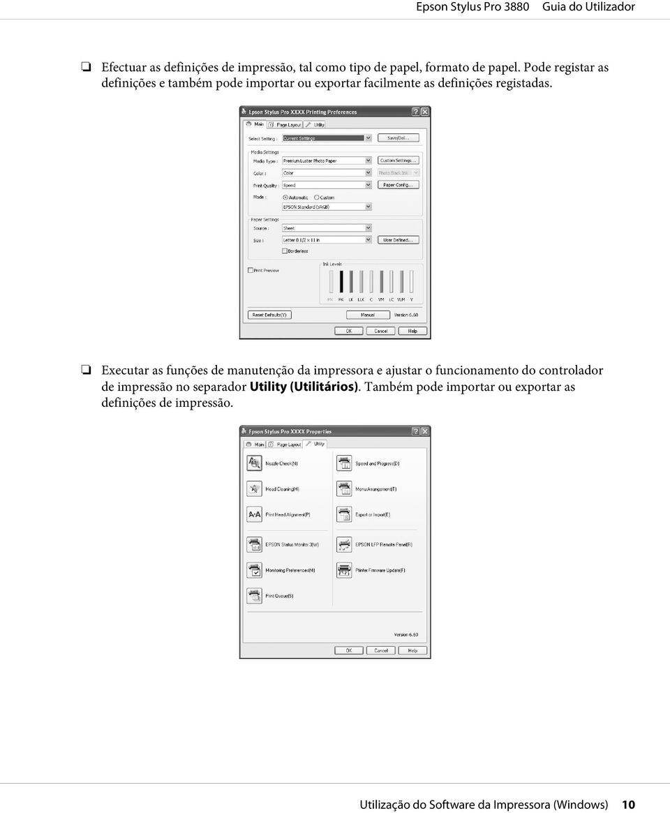 Executar as funções de manutenção da impressora e ajustar o funcionamento do controlador de impressão no