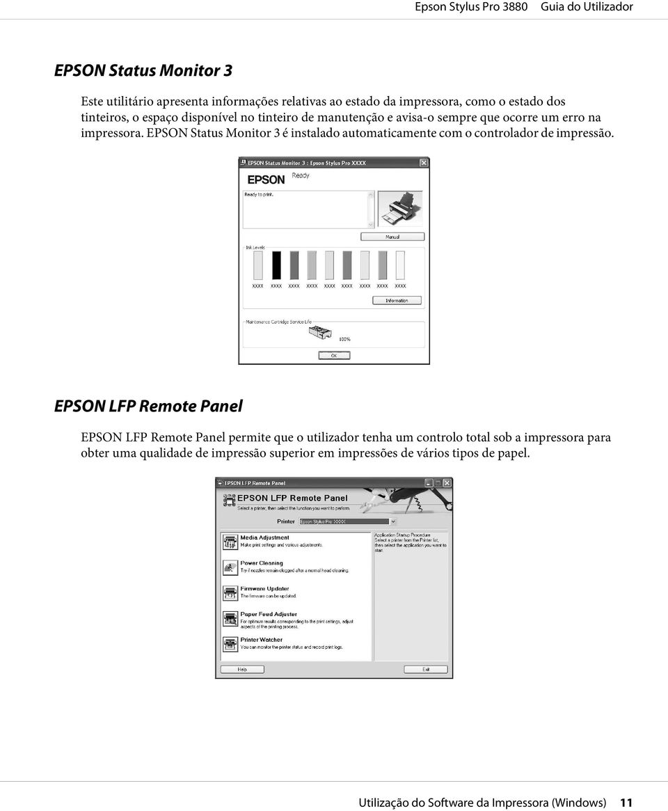 EPSON Status Monitor 3 é instalado automaticamente com o controlador de impressão.