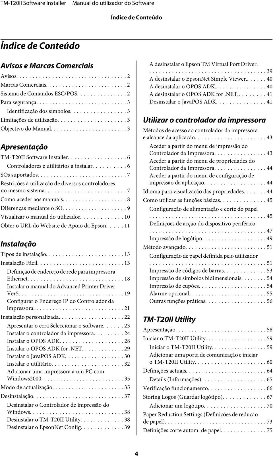 .. 7 Restrições à utilização de diversos controladores no mesmo sistema... 7 Como aceder aos manuais... 8 Diferenças mediante o SO... 9 Visualizar o manual do utilizador.