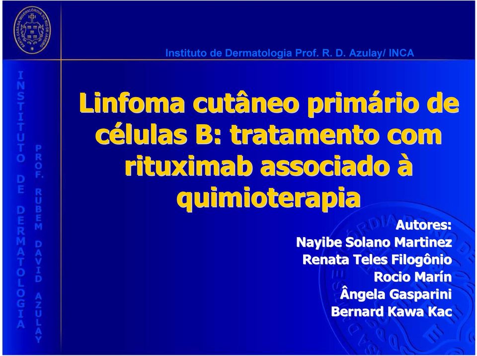 Azulay/ INCA Linfoma cutâneo primário rio de células B: