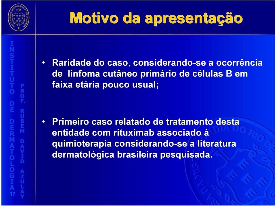 Primeiro caso relatado de tratamento desta entidade com rituximab