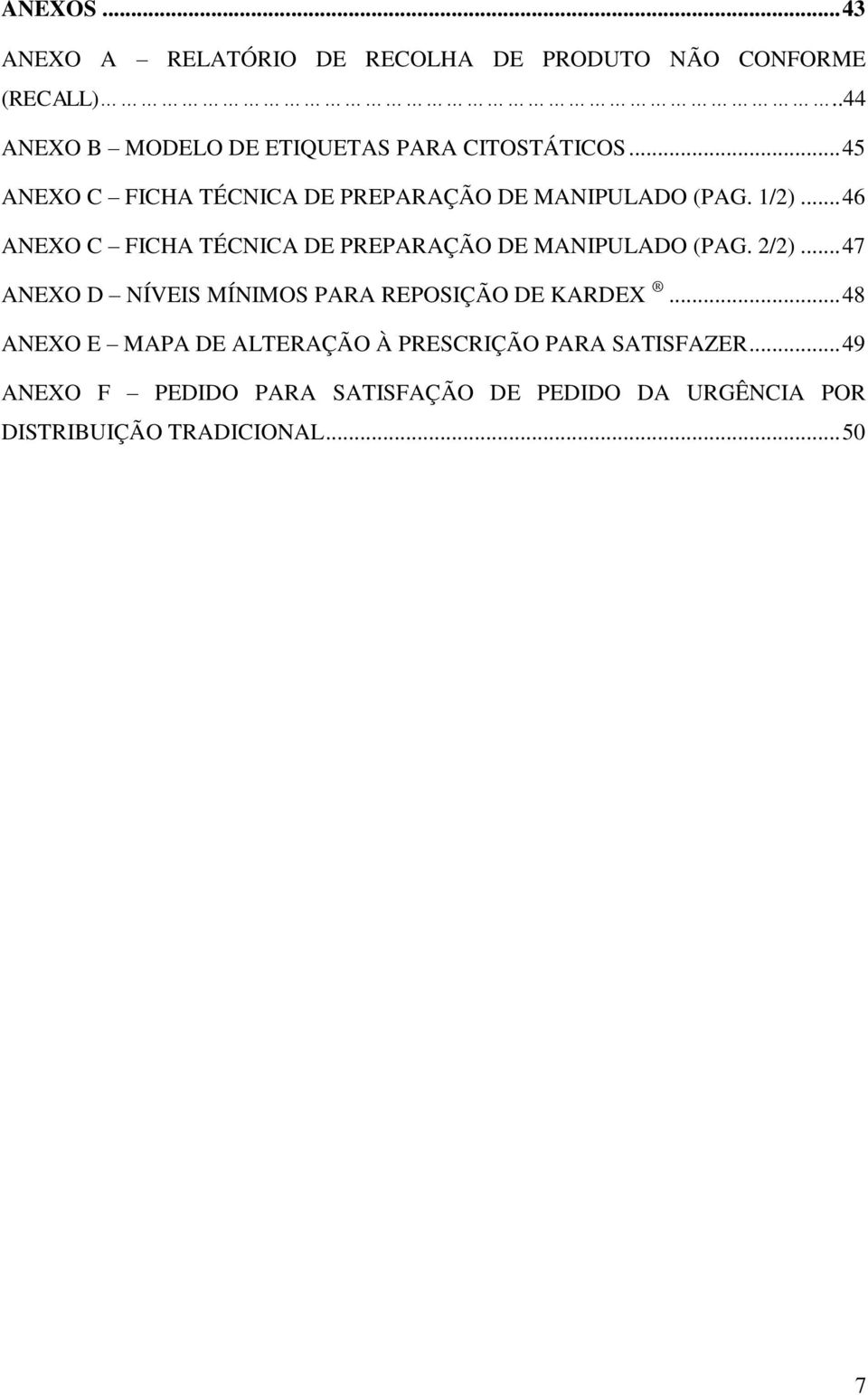 .. 46 ANEXO C FICHA TÉCNICA DE PREPARAÇÃO DE MANIPULADO (PAG. 2/2).