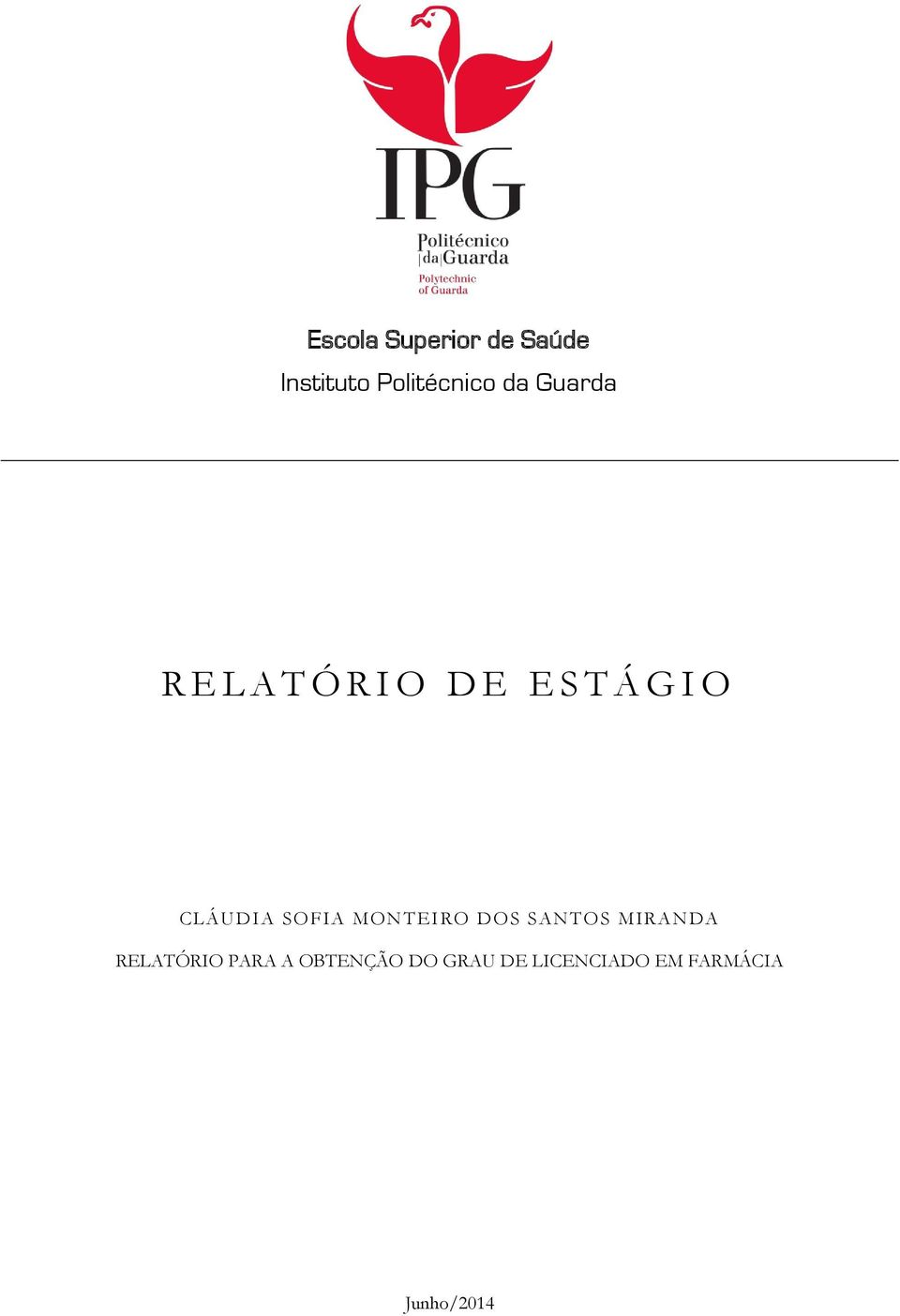 SOFIA MONTEIRO DOS SANTOS MIRANDA RELATÓRIO PARA A