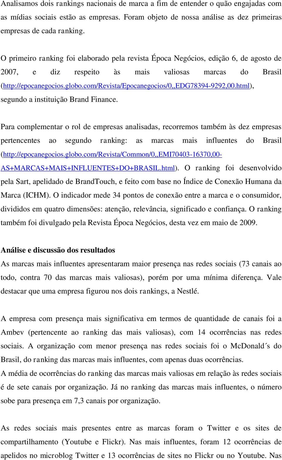 com/revista/epocanegocios/0,,edg7894-9292,00.html), segundo a instituição Brand Finance.
