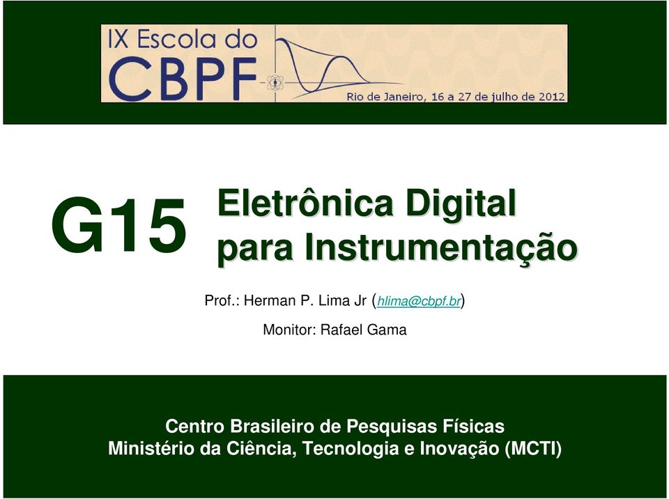 br) Monitor: Rafael Gama Centro Brasileiro de