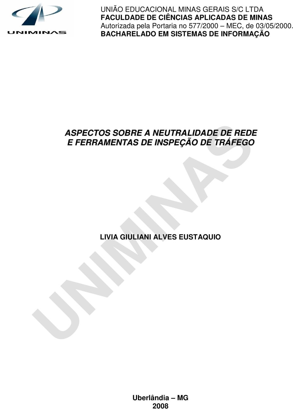 BACHARELADO EM SISTEMAS DE INFORMAÇÃO ASPECTOS SOBRE A NEUTRALIDADE DE