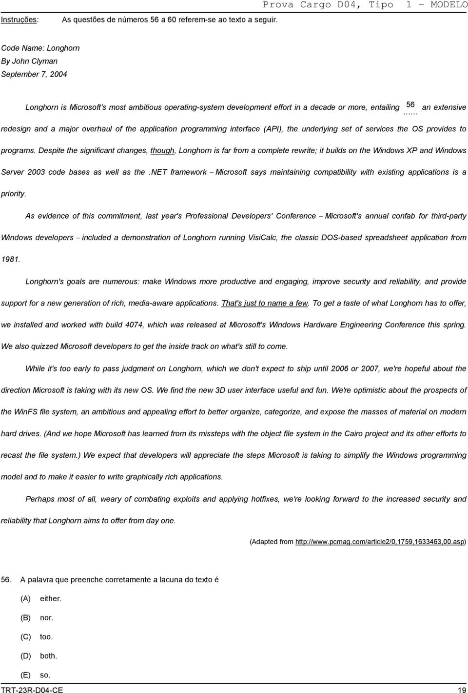 entailing 56 an extensive LL redesign and a major overhaul of the application programming interface (API), the underlying set of services the OS provides to programs.