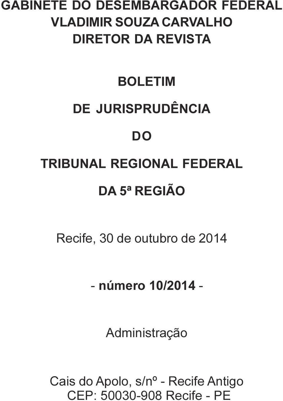 DA 5ª REGIÃO Recife, 30 de outubro de 2014 - número 10/2014 -