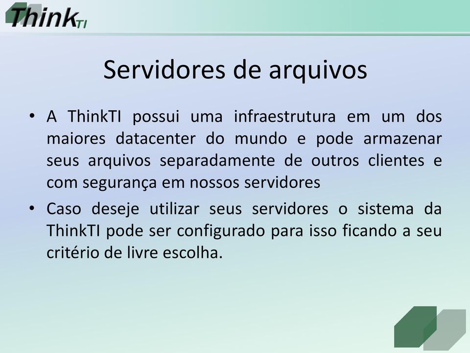 clientes e com segurança em nossos servidores Caso deseje utilizar seus