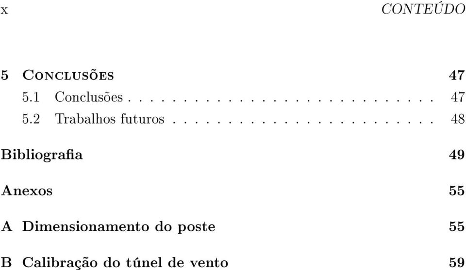 Dimensionamento do poste 55 B Calibração do túnel de