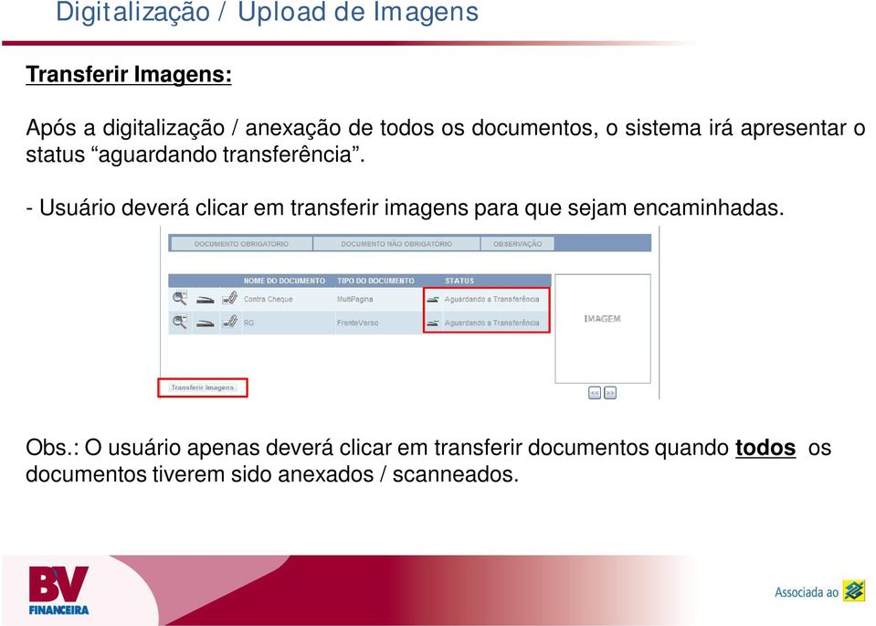 - Usuário deverá clicar em transferir imagens para que sejam encaminhadas. Obs.