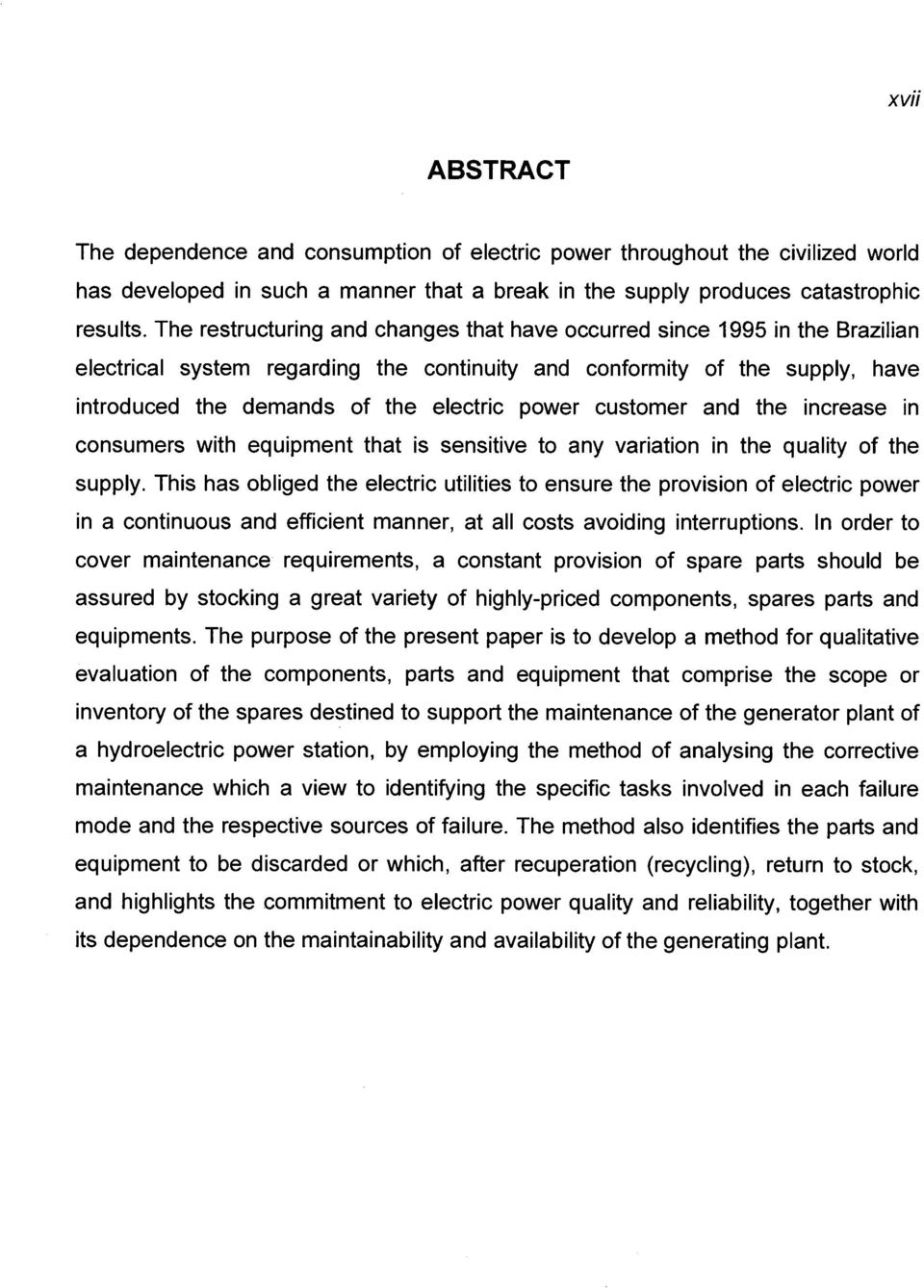 customer and the increase in consumers with equipment that is sensitive to any variation in the quality of the supply.