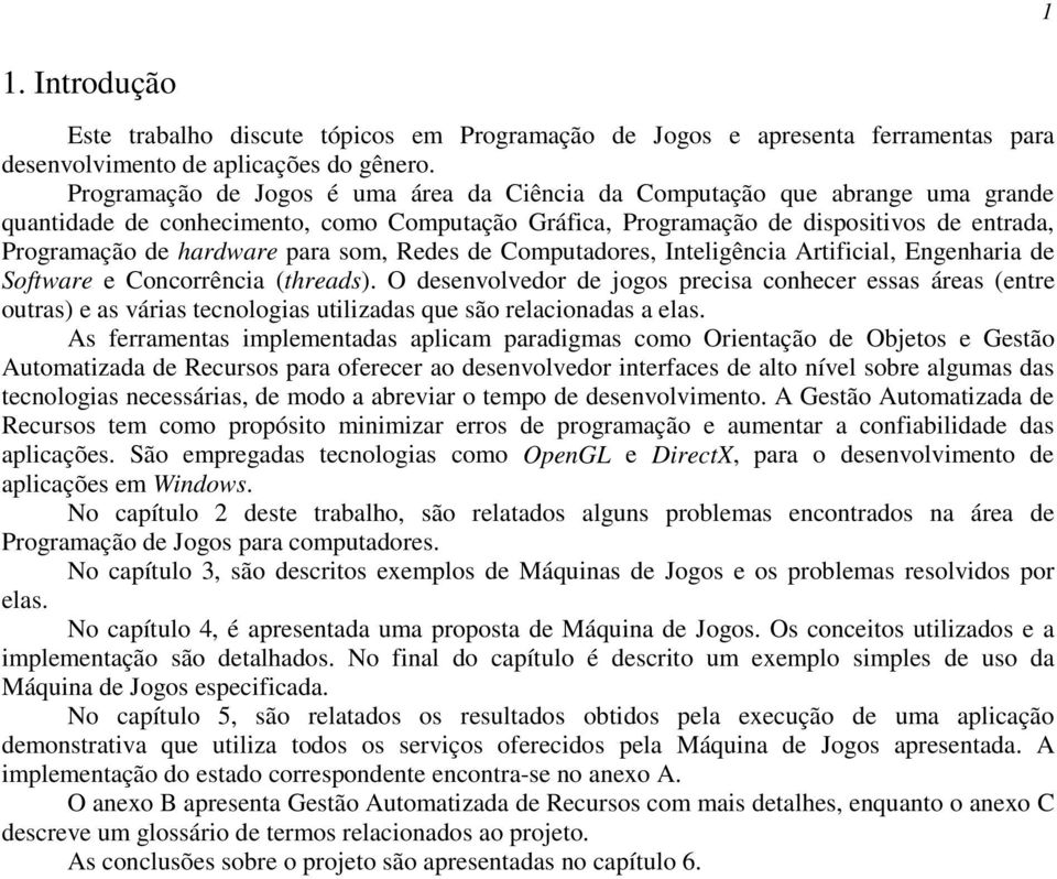 para som, Redes de Computadores, Inteligência Artificial, Engenharia de Software e Concorrência (threads).