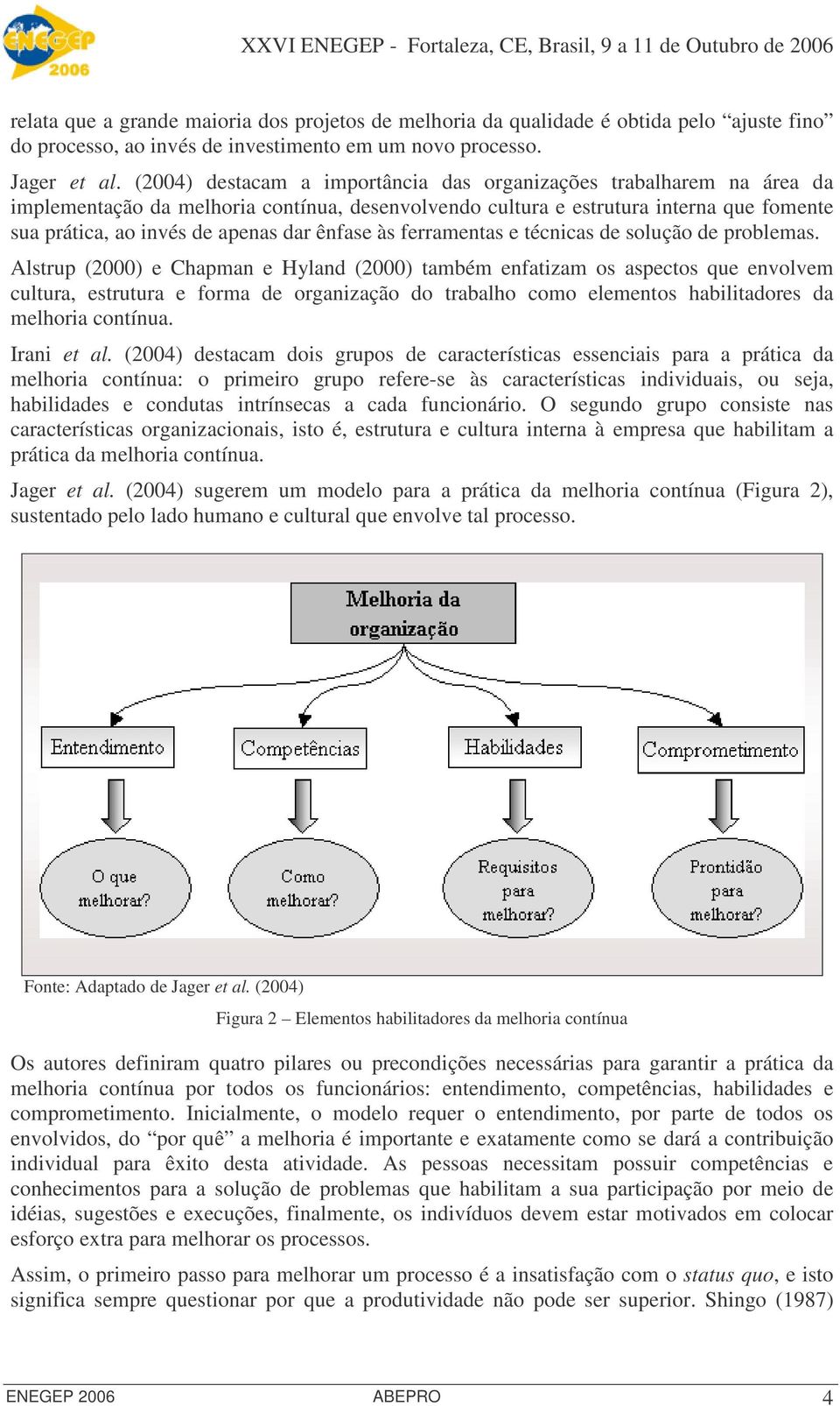 ênfase às ferramentas e técnicas de solução de problemas.