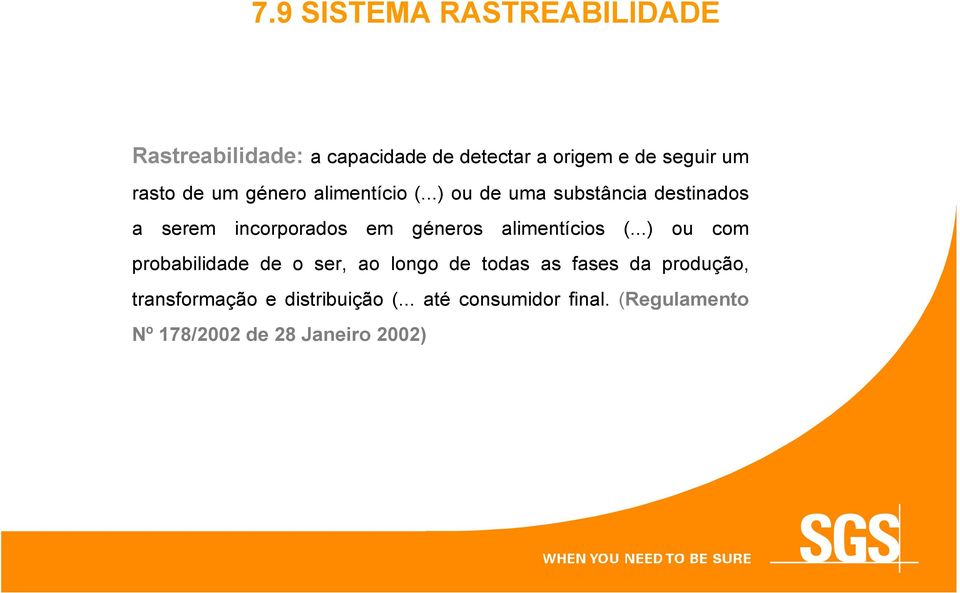 ..) ou de uma substância destinados a serem incorporados em géneros alimentícios (.