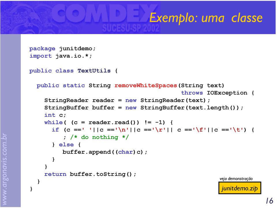 reader = new StringReader(text); StringBuffer buffer = new StringBuffer(text.length()); int c; while( (c = reader.