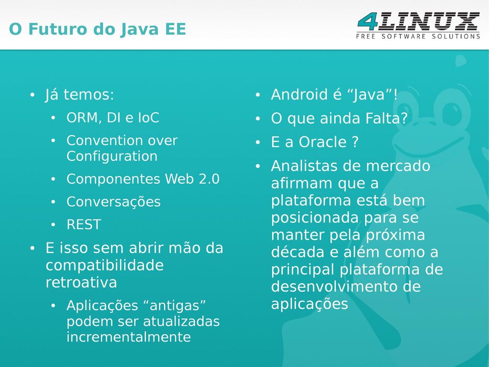 atualizadas incrementalmente Android é Java! O que ainda Falta? E a Oracle?