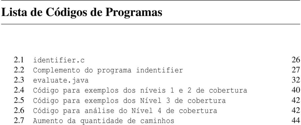 4 Código para exemplos dos níveis 1 e 2 de cobertura 40 2.