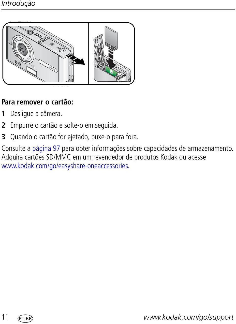 Consulte a página 97 para obter informações sobre capacidades de armazenamento.